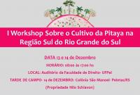 Informações sobre o I Workshop Sobre o Cultivo da Pitaya na Região Sul do RS.