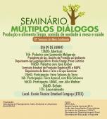 Seminário Meio Ambiente - Múltiplos Diálogos: produção e alimento limpo, comida de verdade à mesa e saúde 
